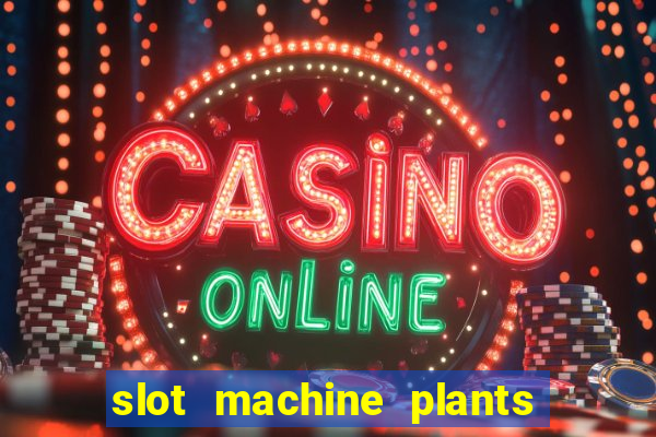 slot machine plants vs zombies