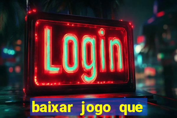 baixar jogo que ganha dinheiro na hora