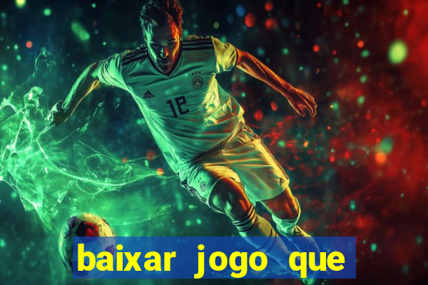 baixar jogo que ganha dinheiro na hora