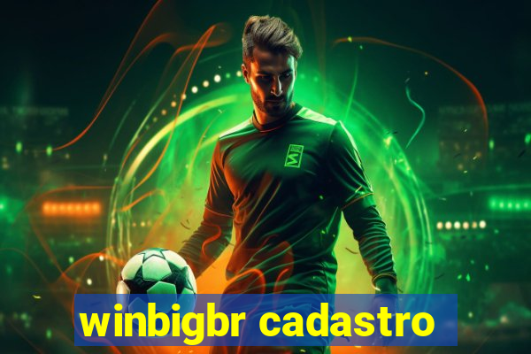 winbigbr cadastro