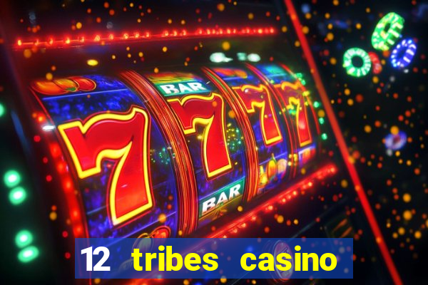 12 tribes casino promo code