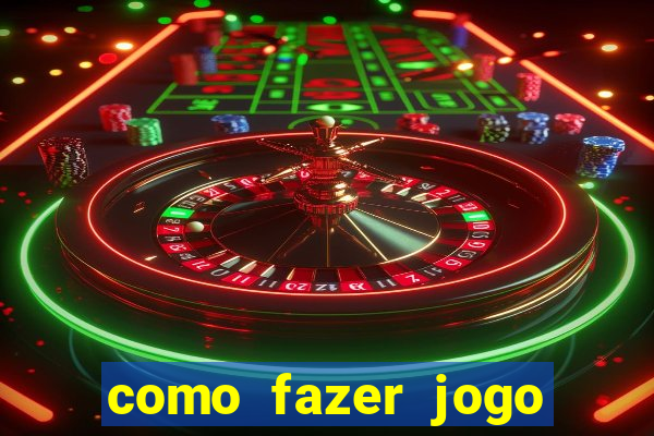 como fazer jogo pela internet