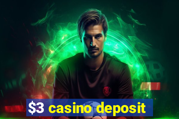 $3 casino deposit