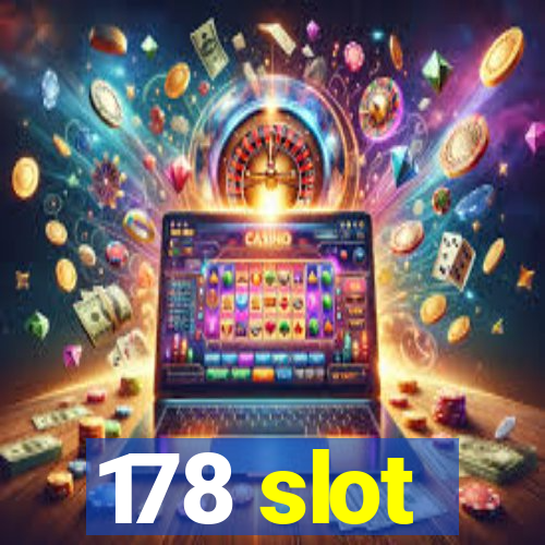 178 slot