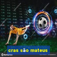 cras são mateus