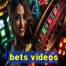 bets videos