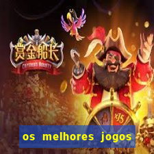 os melhores jogos de apostas