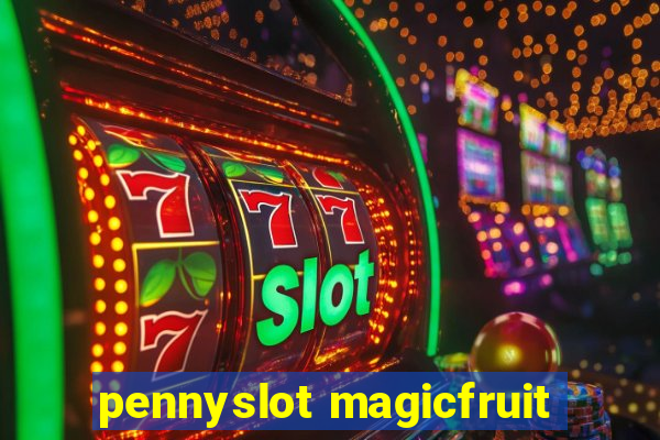 pennyslot magicfruit