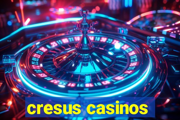 cresus casinos