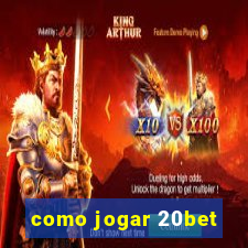 como jogar 20bet