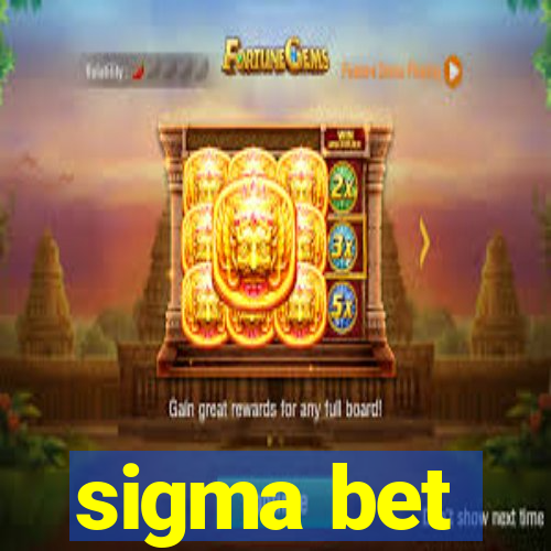 sigma bet