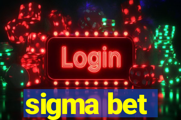 sigma bet