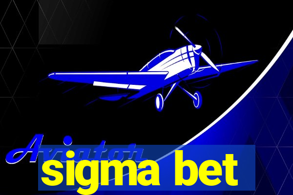 sigma bet