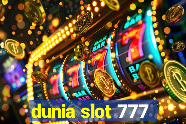 dunia slot 777