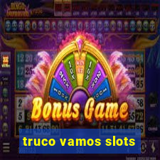 truco vamos slots