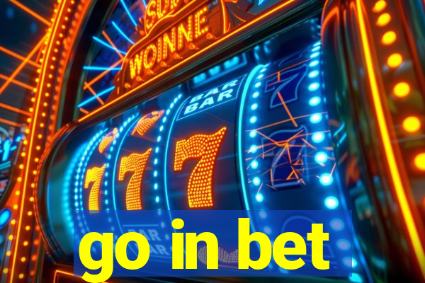 go in bet