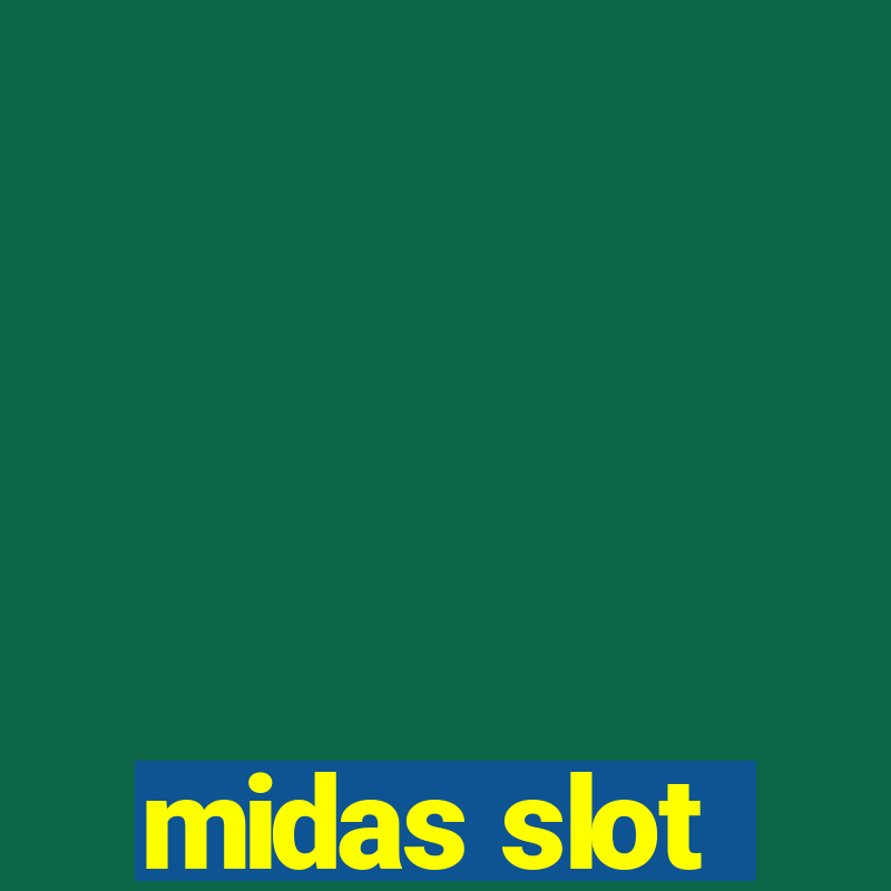 midas slot