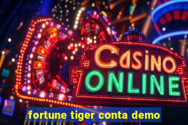 fortune tiger conta demo