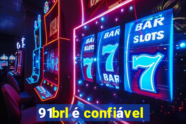 91brl é confiável