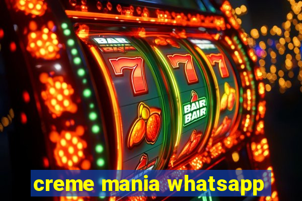 creme mania whatsapp