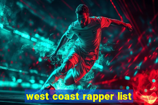 west coast rapper list