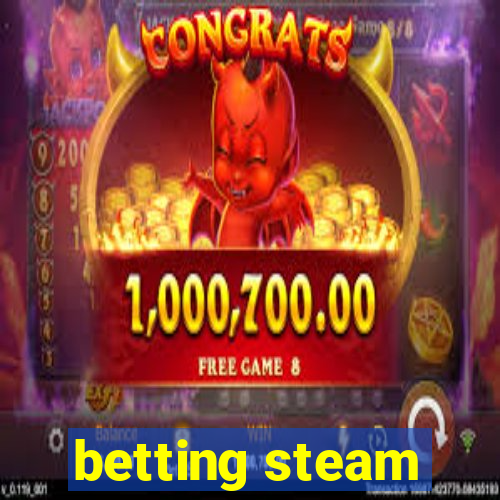 betting steam