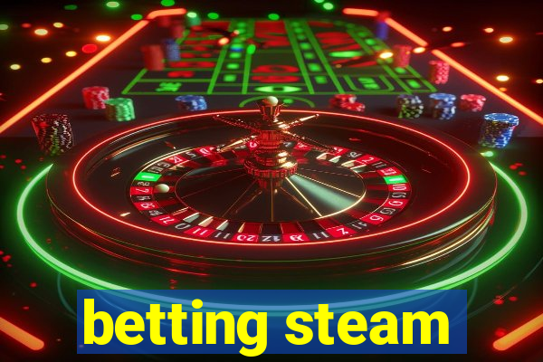 betting steam