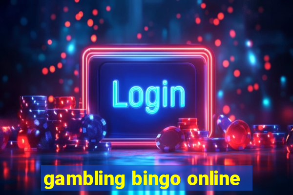 gambling bingo online