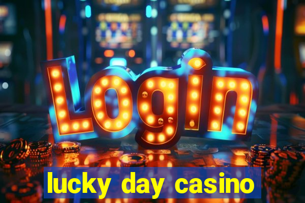 lucky day casino