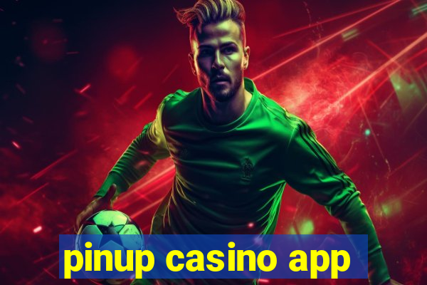 pinup casino app