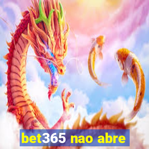 bet365 nao abre