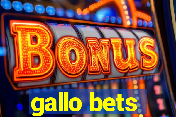 gallo bets