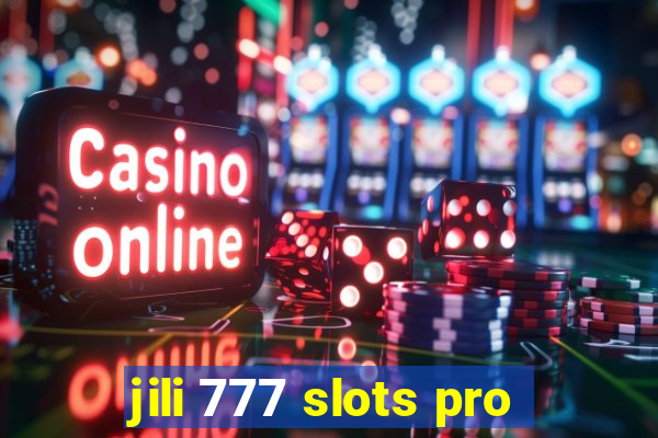 jili 777 slots pro