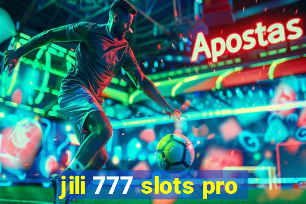 jili 777 slots pro