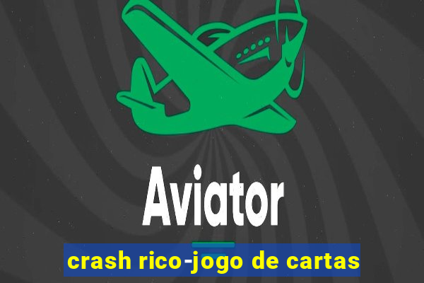 crash rico-jogo de cartas