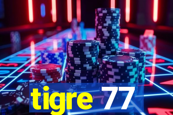 tigre 77