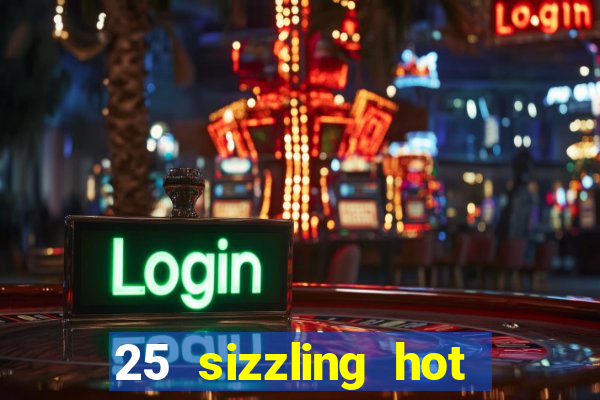 25 sizzling hot deluxe casino