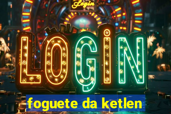 foguete da ketlen