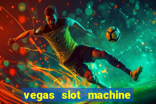 vegas slot machine free games