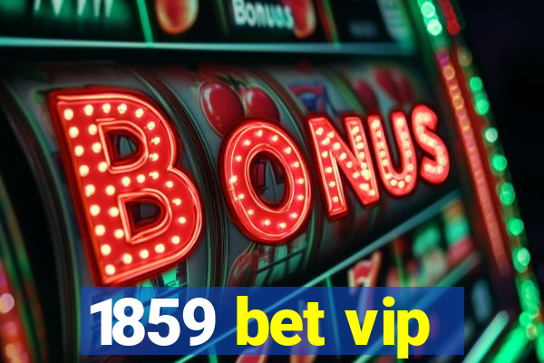 1859 bet vip