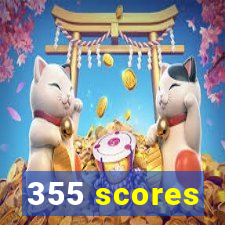 355 scores