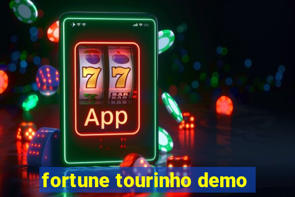 fortune tourinho demo