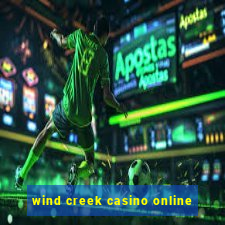 wind creek casino online