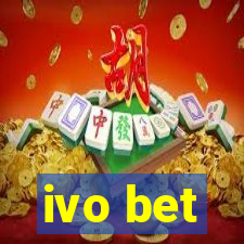 ivo bet