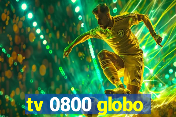 tv 0800 globo