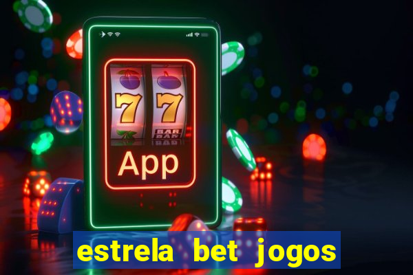 estrela bet jogos de aposta