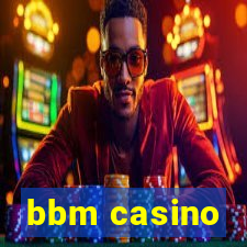 bbm casino