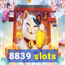 8839 slots