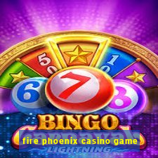 fire phoenix casino game