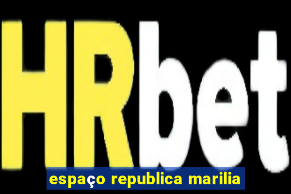 espaço republica marilia